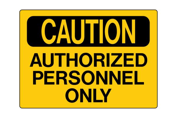 MS-900 Self-Adhesive "Caution" O&S Signs AUTHORIZED PERSONNEL ONLY